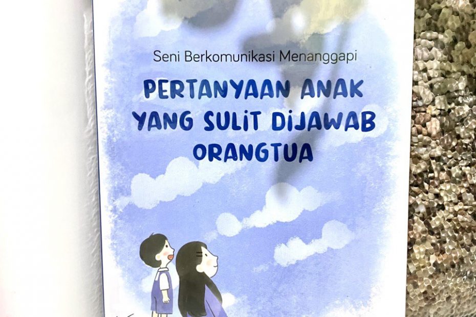 pertanyaan anak yang sulit dijawab orang tua